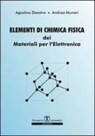 Elementi di chimica fisica dei materiali per l'elettronica di Agostino Desalvo, Andrea Munari edito da Esculapio