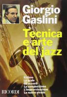 Tecnica e arte del jazz. Il ritmo, le scale, gli accordi, la composizione, l'improvvisazione, le nuove strade di Giorgio Gaslini edito da Casa Ricordi