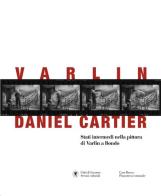 Varlin-Daniel Cartier. Stadi intermedi nella pittura di Varlin a Bondo edito da Armando Dadò Editore
