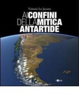 Ai confini della mitica Antartide di Vittorio Lo Jacono edito da L'Epos