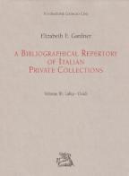 A bibliographical repertory of Italian private collections vol.3 di Elizabeth E. Gardner edito da Cierre Edizioni