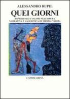 Quei giorni. Esperienze e valori nell'opera narrativa e saggistica di Nirmal Varma di Alessandro Rupil edito da Libreria Editrice Cafoscarina