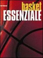 Basket essenziale di Dan Peterson edito da Libreria dello Sport