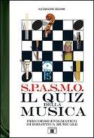 S.P.A.S.M.O. Il quiz della musica. Percorso enigmatico di didattica musicale di Alessandro Zignani edito da Zecchini