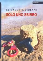 Solo uno sbirro di Elisabetta Violani edito da Echos Edizioni