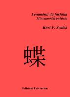 I mumènti da farfàlla. Nuova ediz. di Kurt F. Svatek edito da Edizioni Universum