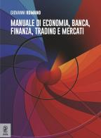 Manuale di economia, banca, finanza, trading e mercati di Giovanni Romano edito da Aracne (Genzano di Roma)