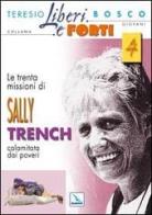 Le trenta missioni di Sally Trench, calamitata dai poveri di Teresio Bosco edito da Elledici