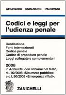 Codici e leggi per l'udienza penale 2008 di Mario Chiavario, Domenico Manzione, Tullio Padovani edito da Zanichelli