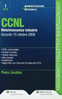 CCNL metalmeccanica industria. Accordo 15 ottobre 2009 di Pietro Zarattini edito da Ipsoa