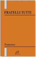 Fratelli tutti. Lettera enciclica sulla fratellanza e l'amicizia sociale. Ediz. integrale di Francesco (Jorge Mario Bergoglio) edito da Paoline Editoriale Libri