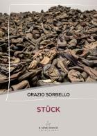 Stück di Orazio Sorbello edito da Il Seme Bianco