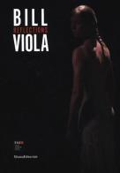 Bill Viola. Reflections. Catalogo della mostra (Varese, 12 maggio-28 ottobre 2012). Ediz. italiana e inglese edito da Silvana