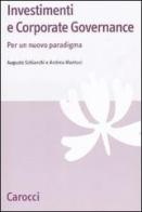 Investimenti e corporate governance. Per un nuovo paradigma di Augusto Schianchi, Andrea Mantovi edito da Carocci