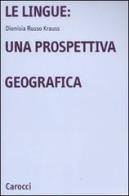 Le lingue: una prospettiva geografica di Dionisia Russo Krauss edito da Carocci