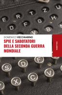 Spie e sabotatori della seconda guerra mondiale di Domenico Vecchiarino edito da Rubbettino