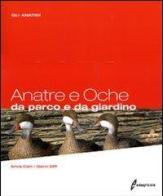 Anatre e oche da parco e da giardino. Gli anatidi. Ediz. illustrata di Amos Ciani, Gianni Biffi edito da Edagricole