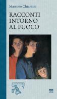 Racconti intorno al fuoco di Massimo Chiantini edito da Sarnus