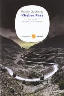 Khyber Pass. Una storia di imperi e invasioni di Paddy Docherty edito da Il Saggiatore