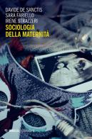 Sociologia della maternità di Davide De Sanctis, Sara Fariello, Irene Strazzeri edito da Mimesis