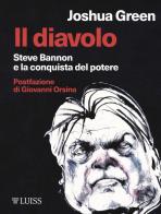 Il diavolo. Steve Bannon e la costruzione del potere di Joshua Green edito da Luiss University Press