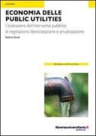Economia delle public utilities di Roberto Fazioli edito da libreriauniversitaria.it