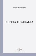 Pietra e farfalla di Paolo Mazzocchini edito da Giuliano Ladolfi Editore