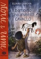 Il bambino che inventò il cavallo di Eliana Canova edito da Einaudi Ragazzi