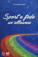 Sport e fede: un'alleanza di Vittorio Peri edito da Velar