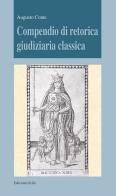 Compendio di retorica giudiziaria classica di Augusto Conte edito da Grifo (Cavallino)