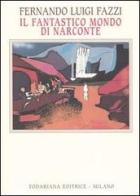 Il fantastico mondo di Narconte di Fernando L. Fazzi edito da Todariana