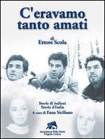 «C'eravamo tanto amati» di Ettore Scola. Storie di italiani. Storia d'Italia edito da Lindau