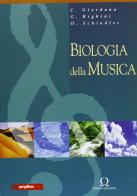 Biologia della musica di C. Giordano, G. Righini, Oskar Schindler edito da Omega