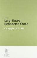 Luigi Russo-Benedetto Croce. Carteggio di Emanuele Cutinelli-Rèndina edito da Scuola Normale Superiore