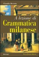 A lezione di grammatica milanese di Claudio Beretta edito da Meravigli
