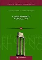 Il procedimento conciliativo di Pasquale Sergio, Alfredo Varone, Vitiello Gabriele M. edito da Longobardi