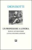 Un professore a Londra. Studi su Antonio Panizzi di Carlo Dionisotti edito da Interlinea