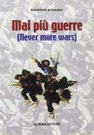 Mai più guerre (Never more wars) di Agostino Bonadeo edito da Schena Editore