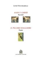 Andà e Ghidò-Il picchio verde di Livio Vecchiarelli edito da Vecchiarelli