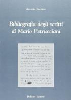 Bibliografia degli scritti di Mario Petrucciani di Antonio Barbuto edito da Bulzoni
