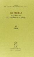 Quaderni per la storia dell'Università di Padova vol.17 edito da Antenore