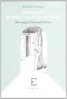 Fernando re della nostra Baviera. Dieci saggi su Fernando Pessoa di Eduardo Lourenço edito da Edizioni Empiria Ass. Cult.
