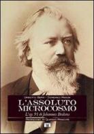 L' assoluto microcosmo. L'op. 91 di Johannes Brahms di Umberto Berti, Domenico Mason edito da Zecchini