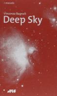 Deep sky di Vincenzo Bagnoli edito da Edizioni D'If