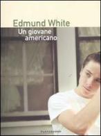 Un giovane americano di Edmund White edito da Playground
