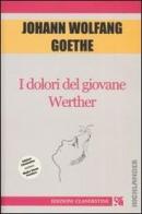 I dolori del giovane Werther di Johann Wolfgang Goethe edito da Edizioni Clandestine