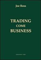 Trading come business di Joe Ross edito da Trading Educators