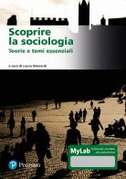 Scoprire la sociologia. Teorie e temi essenziali. Ediz. MyLab. Con Contenuto digitale per download e accesso on line edito da Pearson