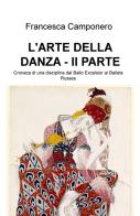 L' arte della danza vol.2 di Francesca Camponero edito da ilmiolibro self publishing
