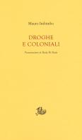 Droghe e coloniali di Mauro Imbimbo edito da Storia e Letteratura